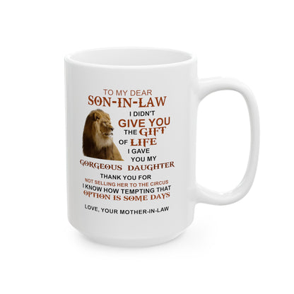 To My Dear Son In Law | Ceramic Mug, (11oz, 15oz)